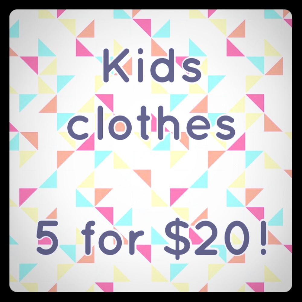 Buy 5 or more kids clothes for $20